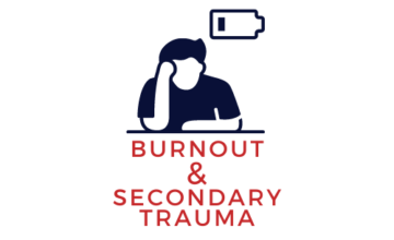 Burnout & Secondary Trauma